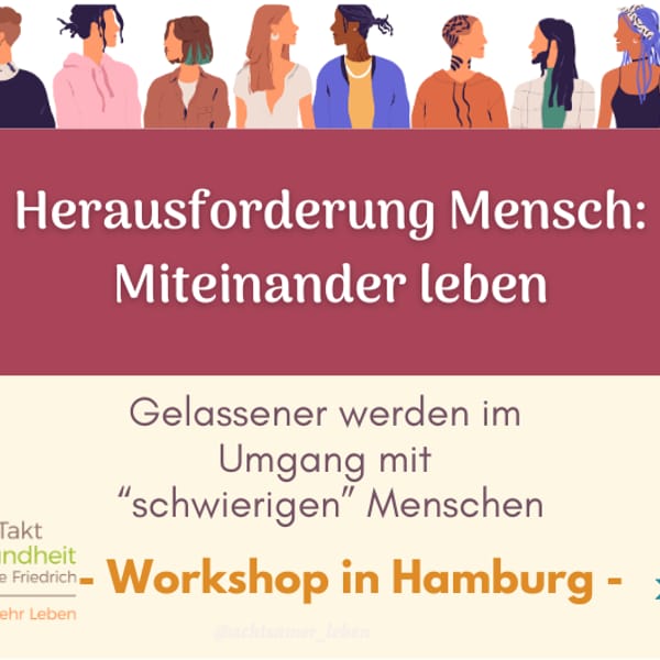 Herausforderung Mensch-Miteinander leben: Workshop Hamburg